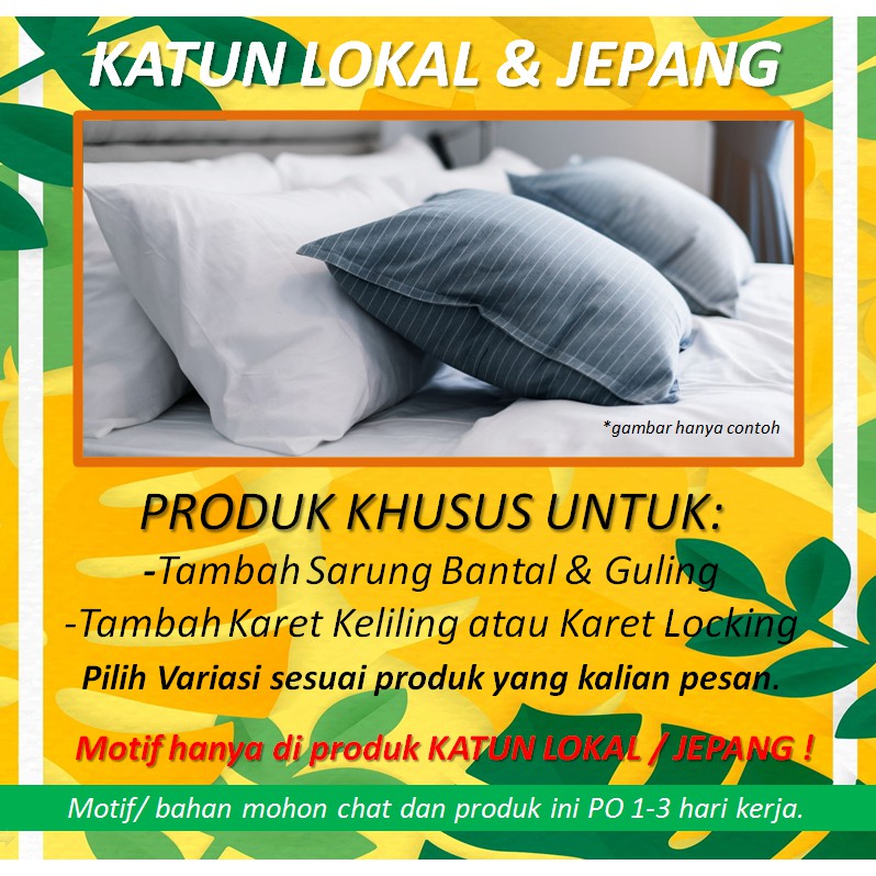 TAMBAH SARUNG BANTAL DAN GULING KATUN LOKAL CVC &amp; JEPANG