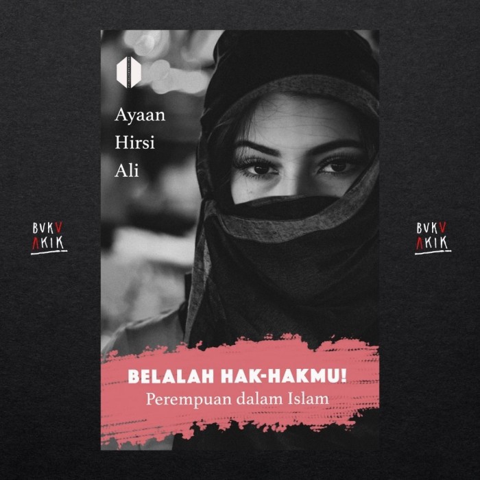 Belalah Hak-hakmu: Perempuan dalam Islam - Ayaan Hirsi Ali