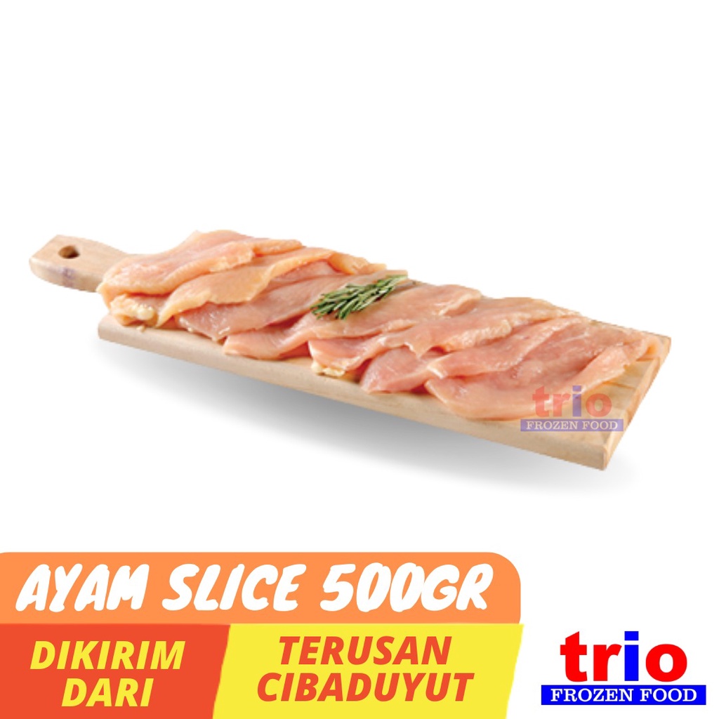 

FILLET AYAM SLICE 500GR