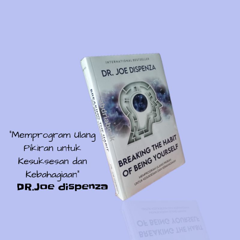 Buku Breaking The Habit Of Being Youself,Dr Joe Dispenza