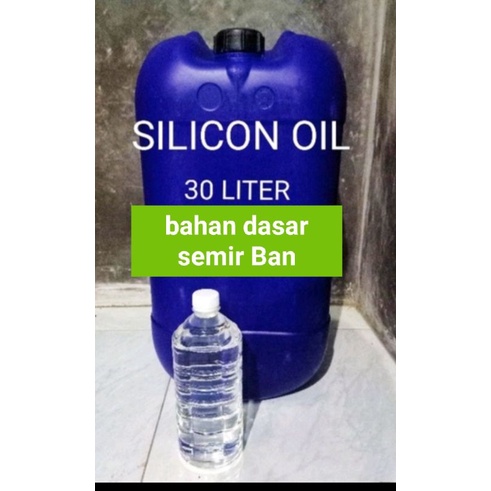 SILICON OIL PELUMAS MURNI BUAT BAHAN DASAR SEMIR BAN EMULSI 30LITER