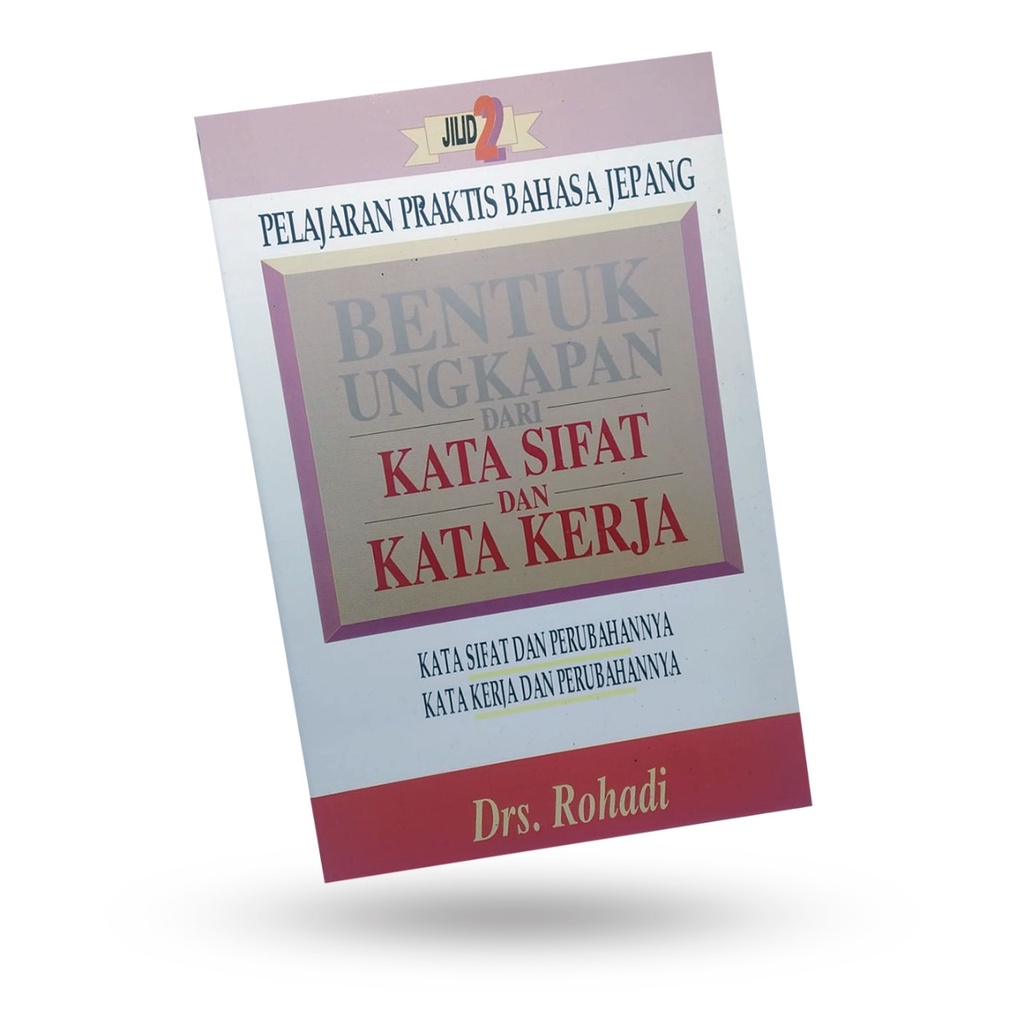 Kesaint Blanc - Buku Pelajaran Praktis Bahasa Jepang Jlid 2: Bentuk ...