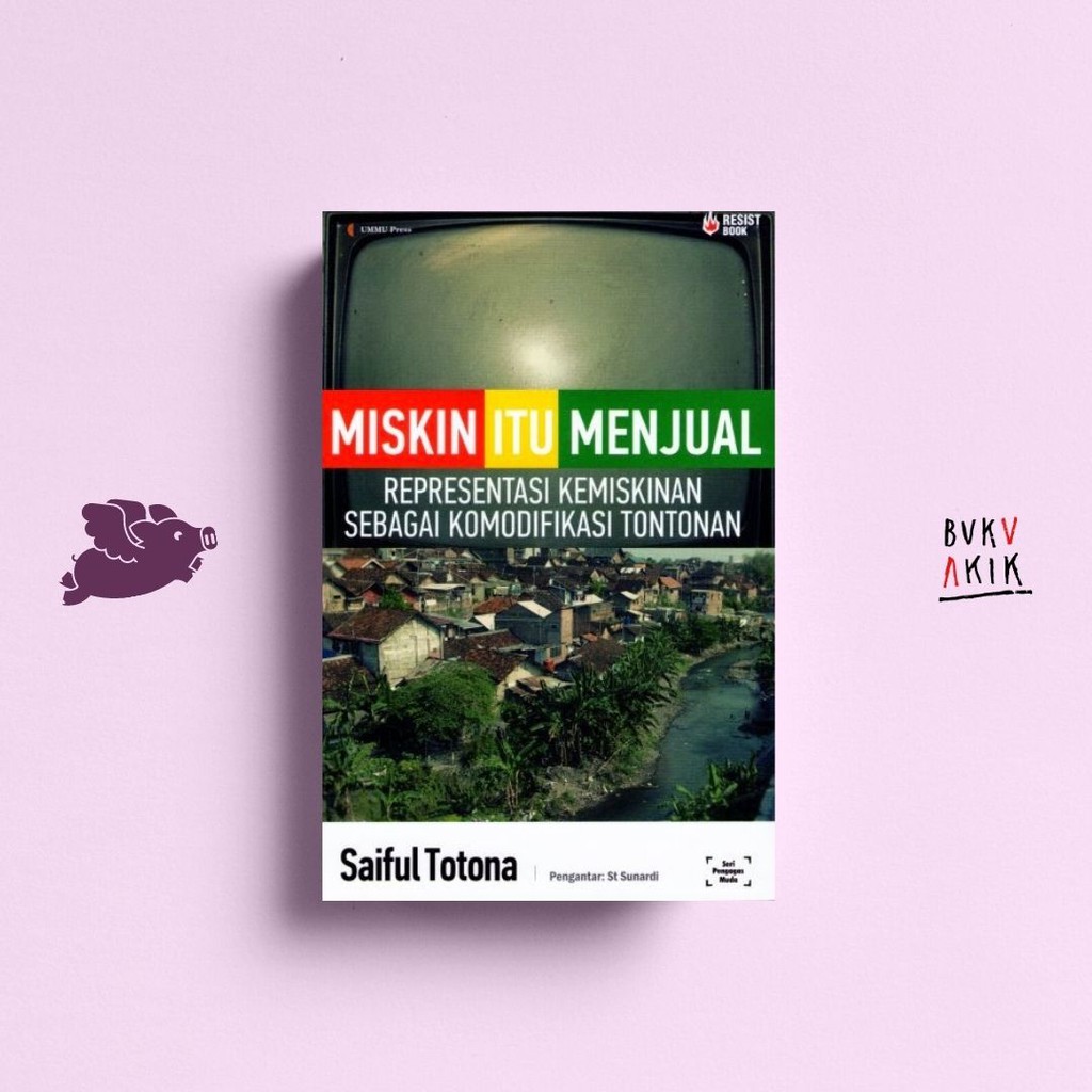 Miskin itu Menjual – Saiful Totona