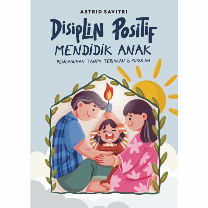 

BUKU DISIPLIN POSITIF MENDIDIK ANAK - By Brilliant