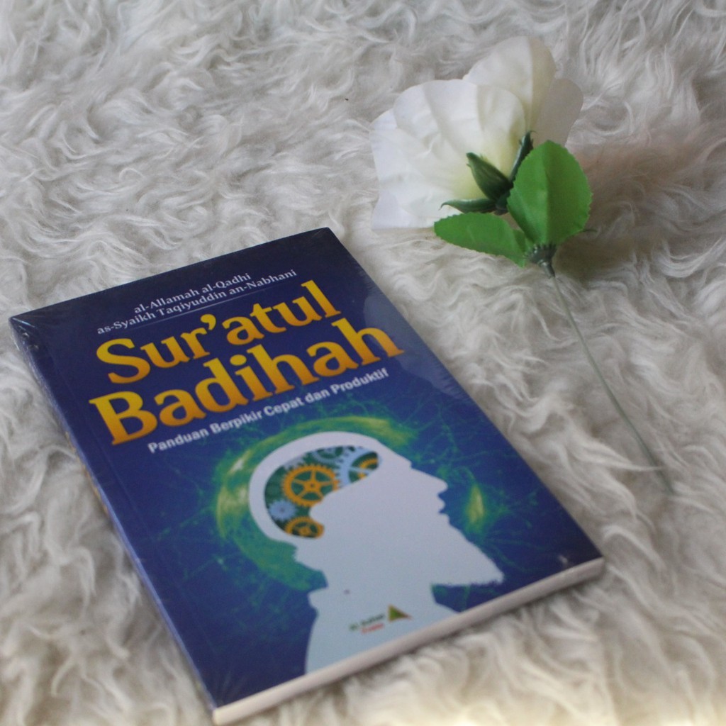SUR'ATUL BADIHAH PANDUAN BERPIKIR CEPAT DAN PRODUKTIF | AL-ALLAMAH AL-QADHI, DKK | ALHAZEN_BS