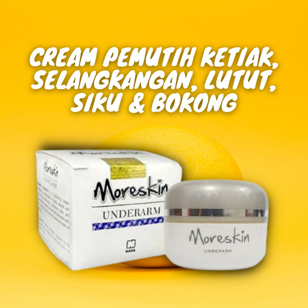 MORESKIN UNDERARM PEMUTIH KETIAK / PEMUTIH SELANGKANGAN / PEMUTIH BOKONG / PEMUTIH LEHER NASA BPOM