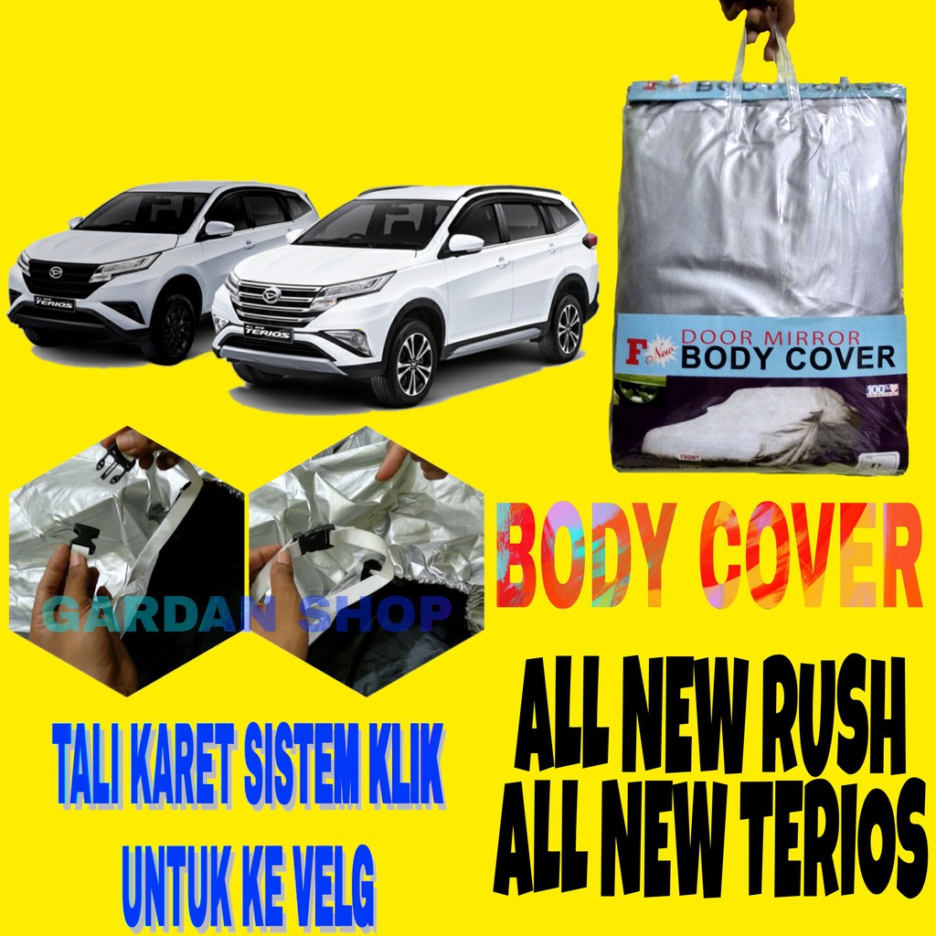 Body Cover ALL NEW RUSH TERIOS Sarung Pelindung Penutup Bodi Mobil New Rush Terios Tali KLIK Ke Velg