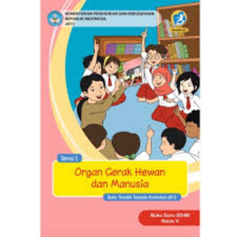 

Kelas 5 Guru - Buku Tematik Terpadu K.13 Tema 1 Organ Gerak Hewan Dan Manusia Semester 1