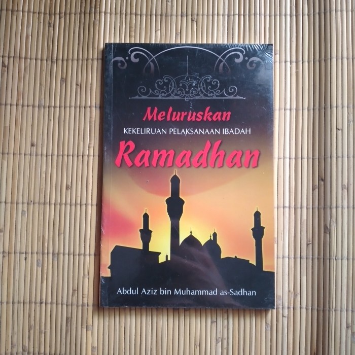

Original Meluruskan kekeliruan pelaksanaan ibadah ramadhan