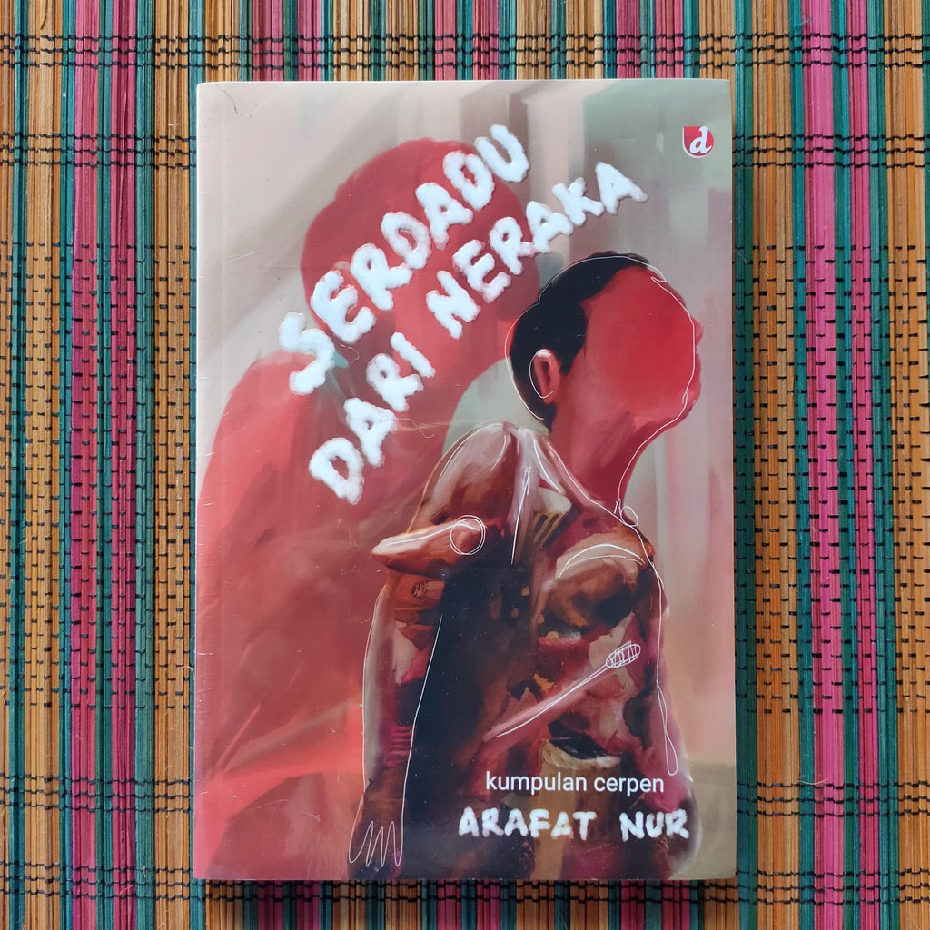 SERDADU DARI NERAKA -- Arafat Nur