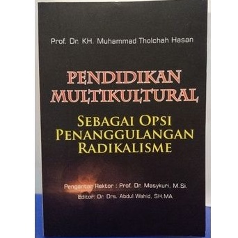 Pendidikan Multikultural Sebagai Opsi Penanggulangan Radikalisme - Muhammad Tholchah Hasan - NR