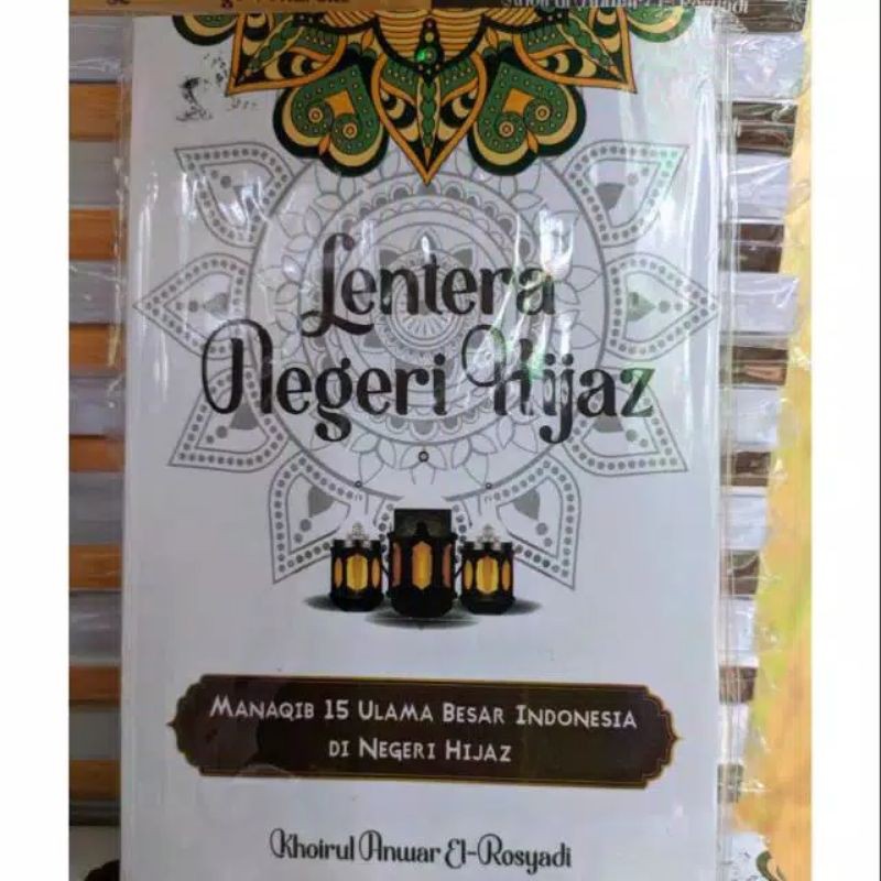 Lentera Negeri Hijaz Manaqib 15 Ulama Besar Hijaz