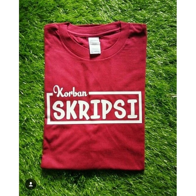 Kaos Tshirt baju 30S Distro Korban Skripsi Mahasiswa Kuliah