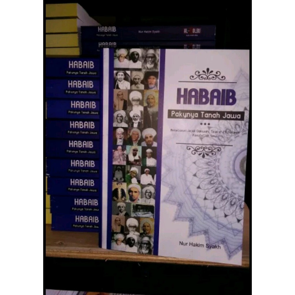 ASLI Biografi  Habaib Pakunya Tanah Jawa Menelusuri Jejak Dakwah 25 Keturunan Rasulullah  Terbaru