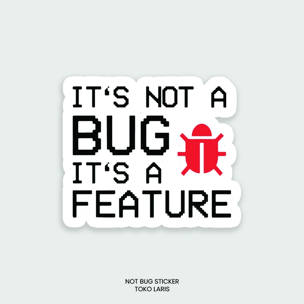 Sticker IT'S A FEATURE Untuk Sticker Laptop, Tumblr, Helm, Case