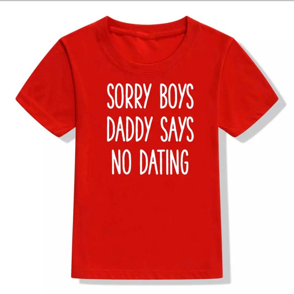 MYSTIQUE.ID-BAJU KAOS DADDY SAYS NO DATING T-SHIRT LUCU DAN AESTHETIC