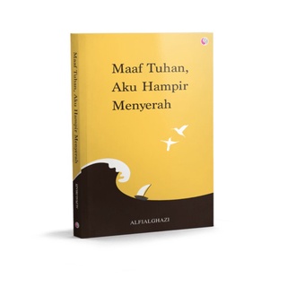 BUKU MAAF TUHAN, AKU HAMPIR MENYERAH by ALFIALGHAZALI - MOTIVASI ISLAM [EMILA BOOKS]