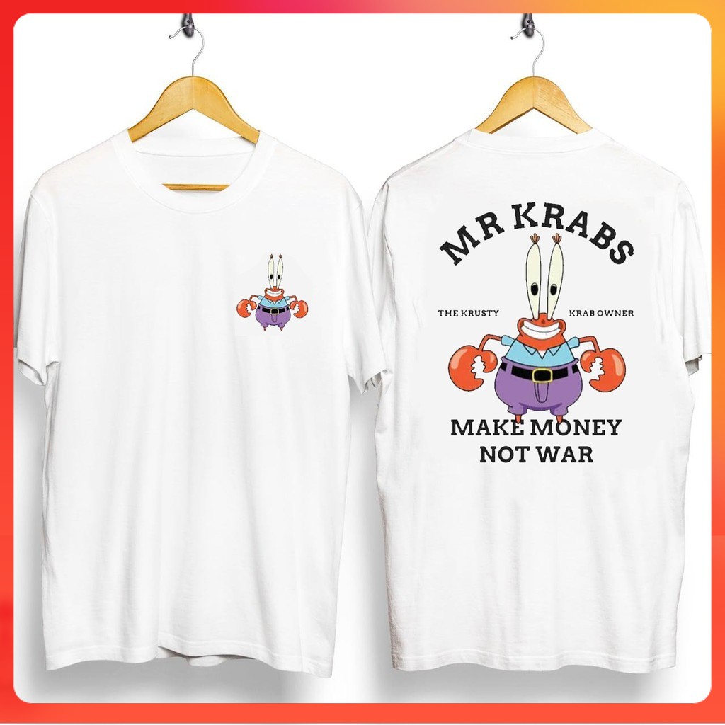 KAOS DISTRO MR KRABS MAKE MONEY NOT WAR / KAOS PRIA / KAOS DISTRO