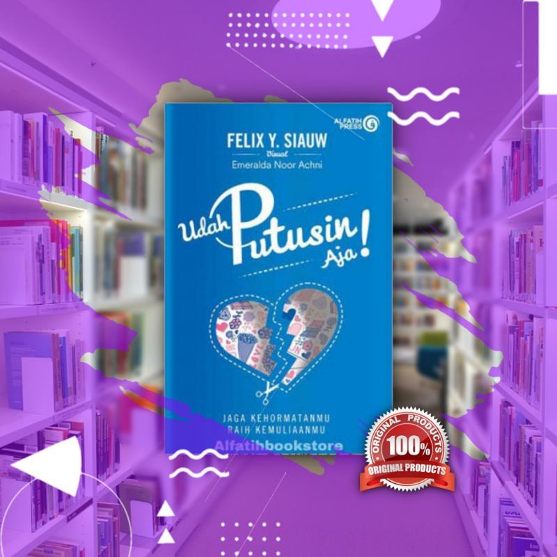 Buku Udah Putusin Aja by Felix Y Siauw