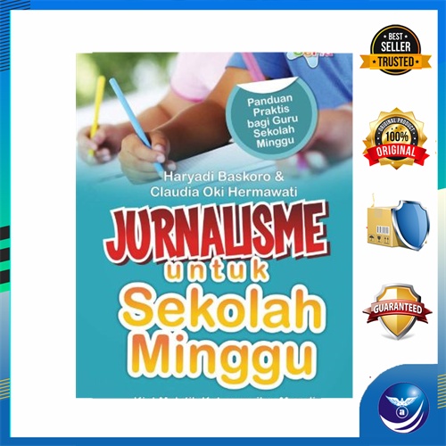 Penerbit Andi - Jurnalisme Untuk Sekolah Minggu, Kiat Melatih Ketrampilan Menulis Bagi Anak Sekolah 