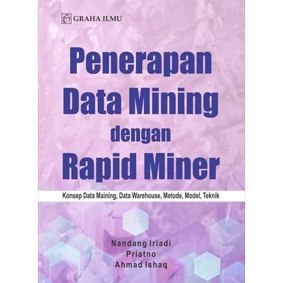 Dakomp | Alat Mining / Penerapan Data Mining Dengan Rapid Miner; Konsep Data