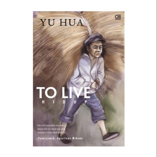 TO LIVE HIDUP/YU HUA/GRAMEDIA PUSTAKA UTAMA [ORIGINAL 100%]
