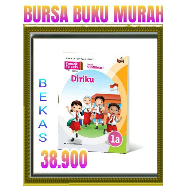 

TEMATIK TERPADU 1A DIEIKU SD MI KELAS 1 K13N ERLANGGA