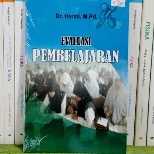 

EVALUASI PEMBELAJARAN Dr.Harini,M.Pd Penerbit UNS Press