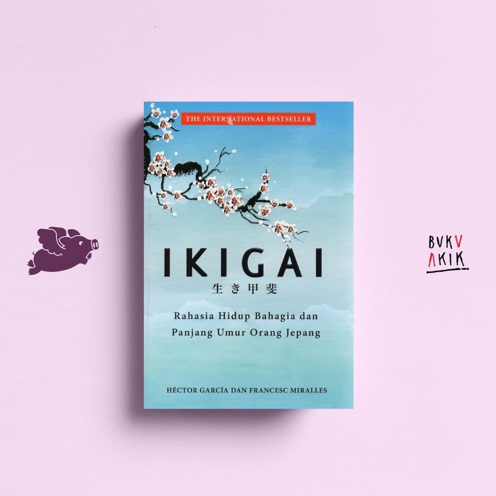 Ikigai : Rahasia Hidup Bahagia Dan Panjang Umur Orang Jepang (HC)