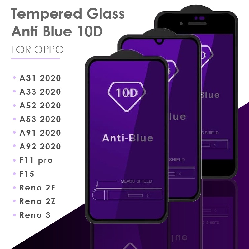 Tempered Glass 10D Anti Blue Anti Radiasi OPPO A1K/A9/A7/A12/A52/A53/RENO2F/4/4F/A33/F9/F11PRO/F1S