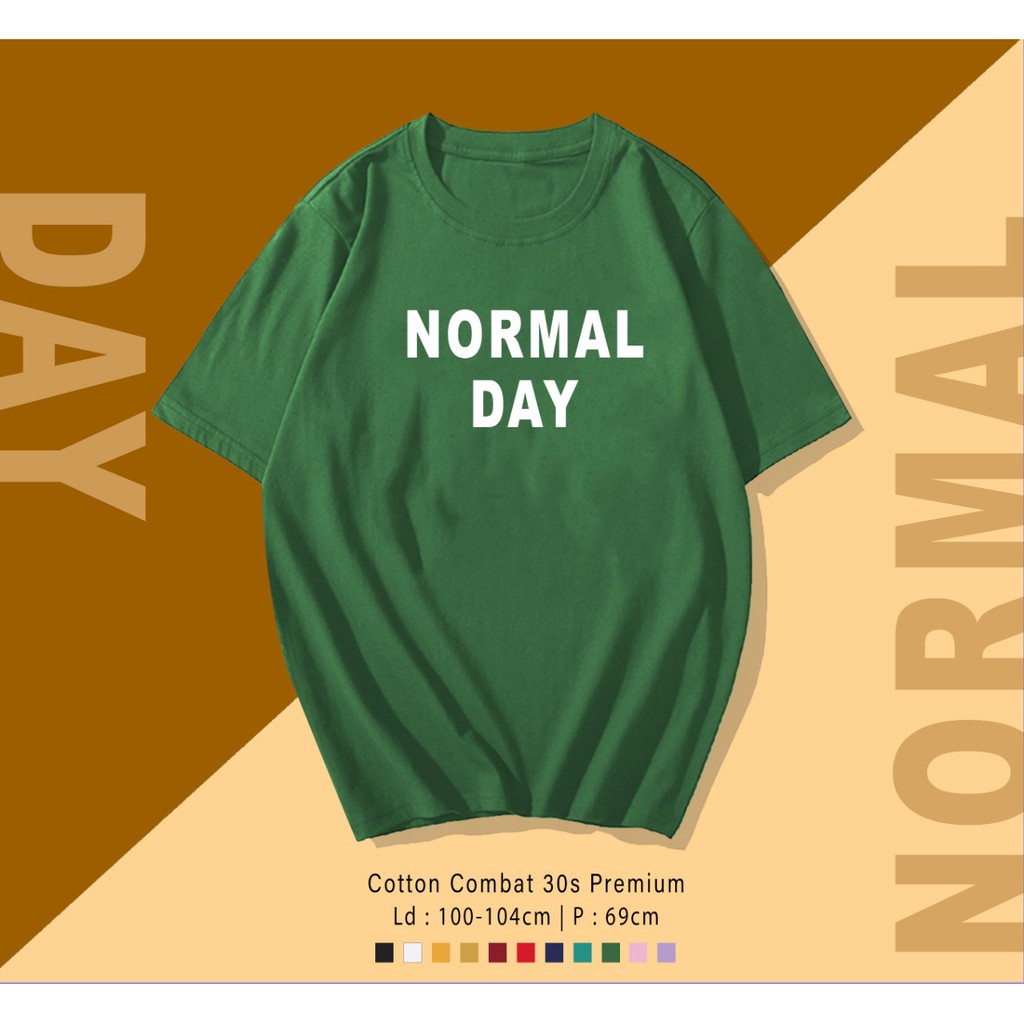 NORMAL DAY / TERMURAH BAJU KAOS KATUN WANITA/ PRIA UNISEX LENGAN PENDEK / TUMBLR TEE /  OVERSIZE