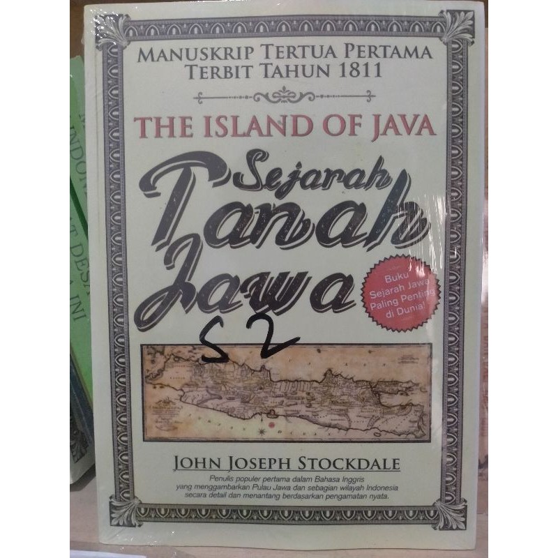 Sejarah Tanah Jawa (Manuskrip Tertua Pertama Terbit Tahun 1811) - John Joseph Stockdale