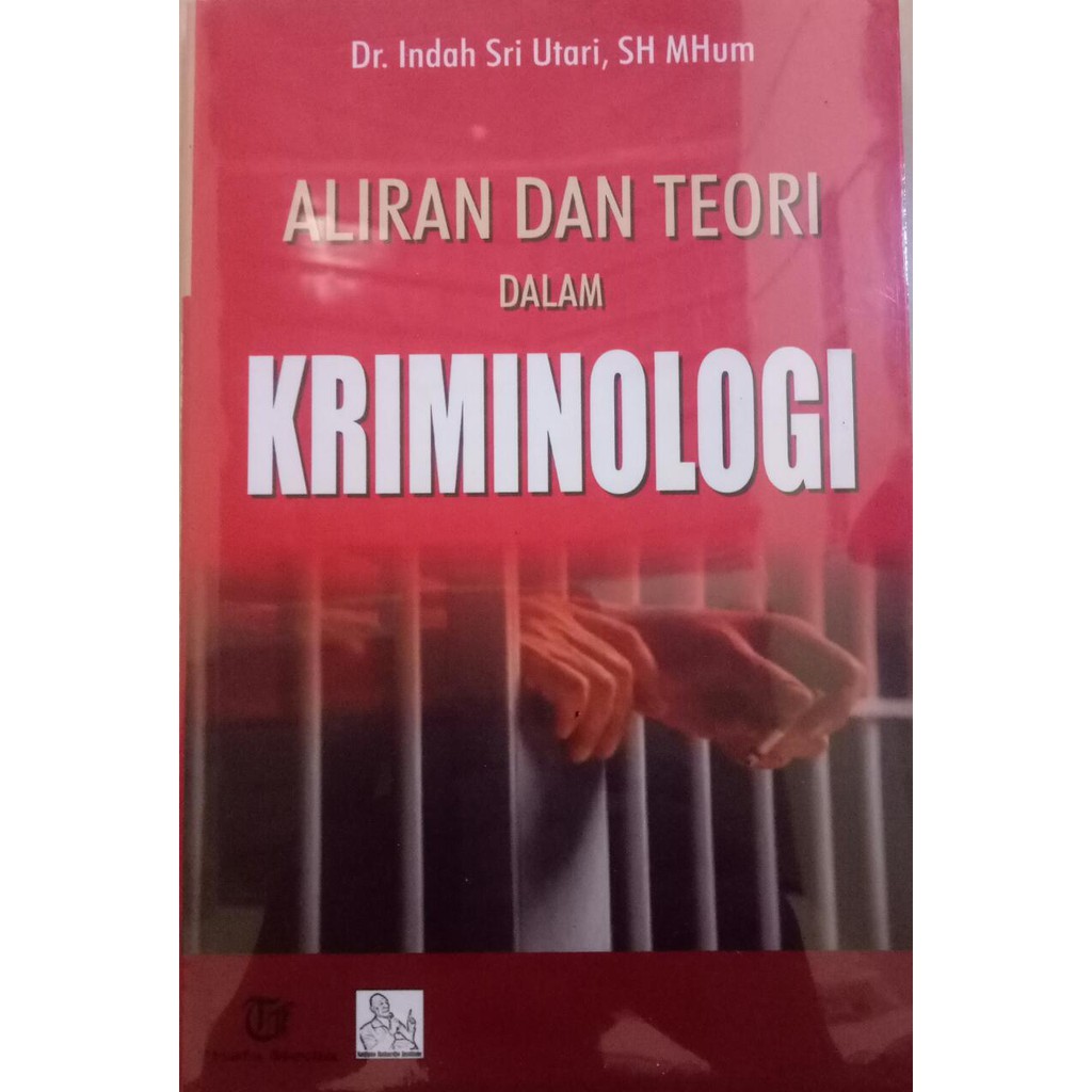 BUKU ALIRAN DAN TEORI DALAM KRIMINOLOGI - INDAH SRI UTAR [ORIGINAL]