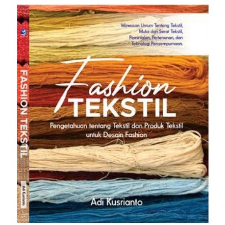 Fashion Tekstil, Pengetahuan Tentang Tekstil Dan Produk Tekstil Untuk Desain Fashion