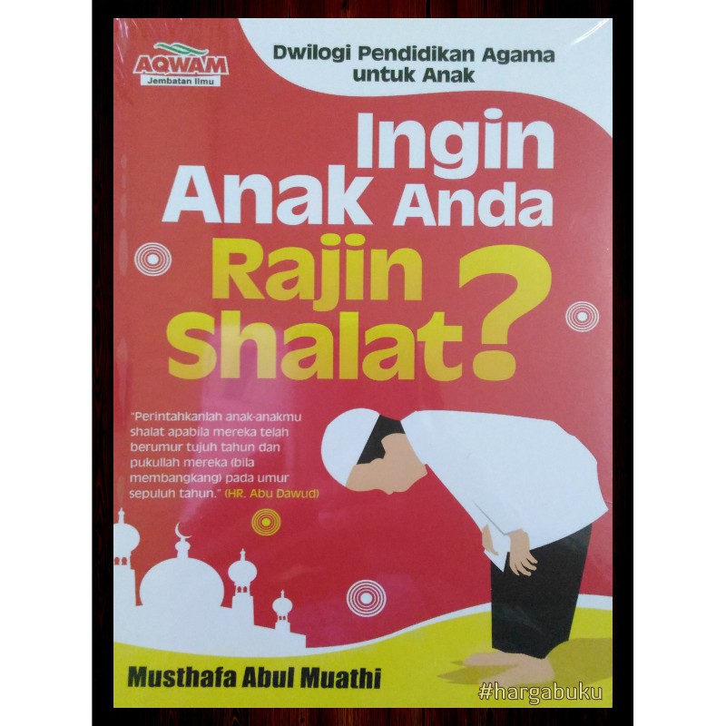 Foto Ingin Anak Anda Rajin Shalat - Penerbit Aqwam