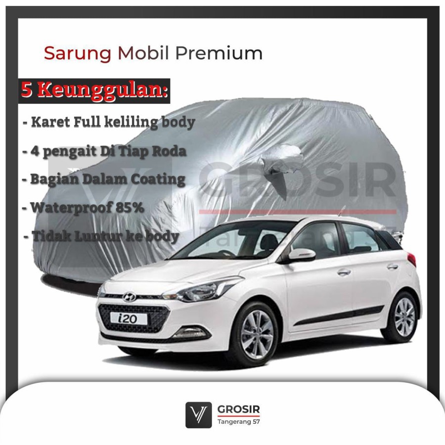BODY COVER MOBIL HYUNDAI I20 I 20 - PENUTUP MOBIL HYUNDAI I20 I 20