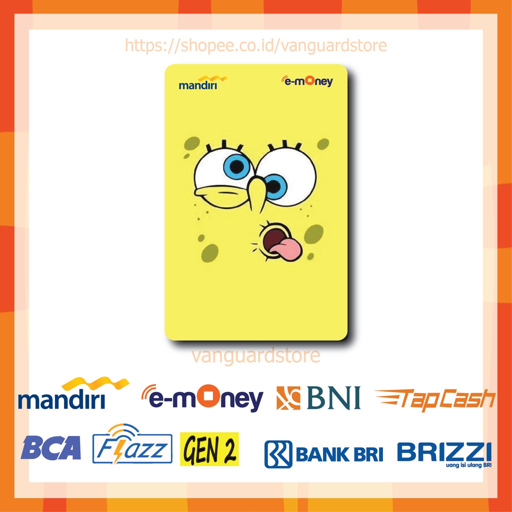 KARTU E MONEY E TOLL KARTUN WAJAH SPONGEBOB ANIME 6 EMONEY MANDIRI FLAZZ BCA BNI TAPCASH BRIZZI BRI