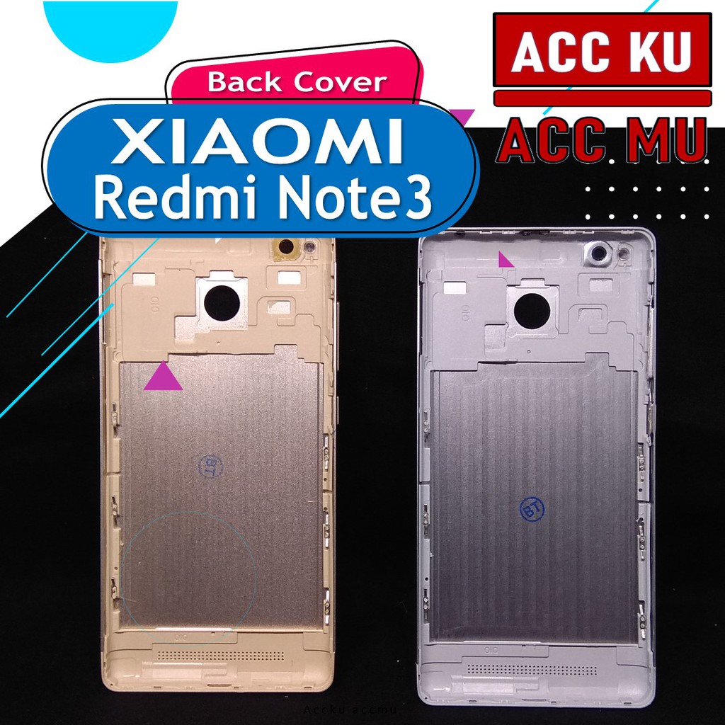 TUTUP BELAKANG BACK COVER XIOMI REDMI NOTE 3 / NOTE 3 PROHIGH QUALITY