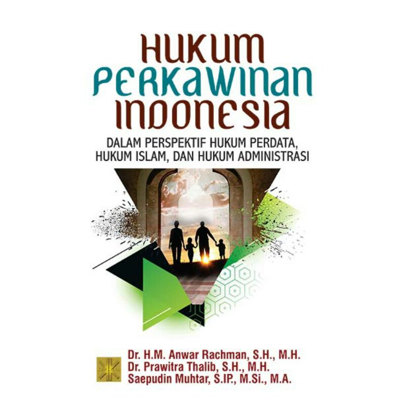 HUKUM PERKAWINAN INDONESIA DALAM PERSPEKTIF HUKUM PERDATA HUKUM ISLAM DAN HUKUM ADMINISTRASI