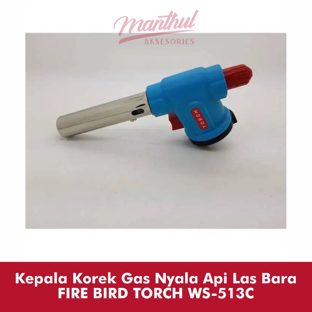 Kepala Korek Gas Nyala Api Las Bara FIRE BIRD TORCH WS-513C