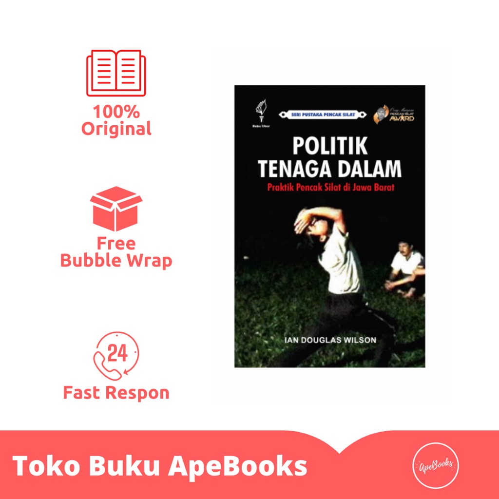 Ian Douglas Wilson - Buku Politik Tenaga Dalam: Praktik Pencak Silat di Jawa Barat (ORI/Asli)