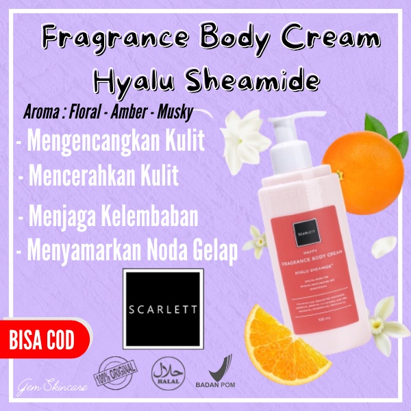 Scarlett Whitening Happy - Fragrance Body Cream Hyalu Sheamide Scarlett body lotion paket hand body 