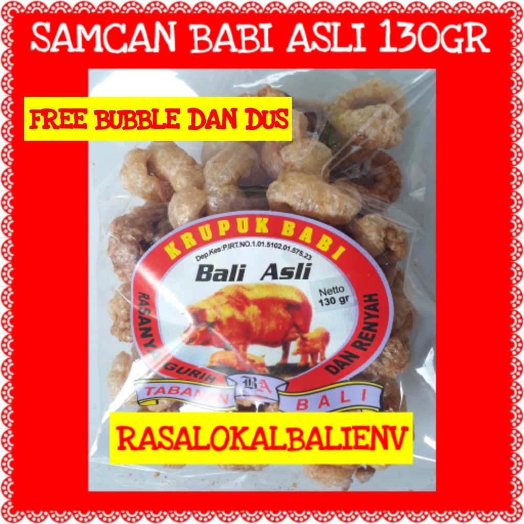 

BALI ASLI 130GR, BALI ASLI 60GR, RAMBAK BABI ASLI SAMCAM, KRUPUK SAMCAN, KRUPUK KULIT BALI ASLI