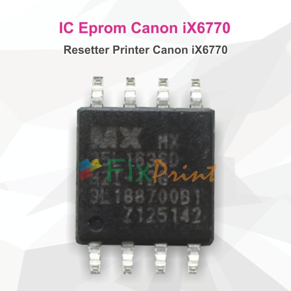 IC Resetter Printer Canon Ix6770 Ix 6770 IC Eprom Canon Ix6770 FSB2283