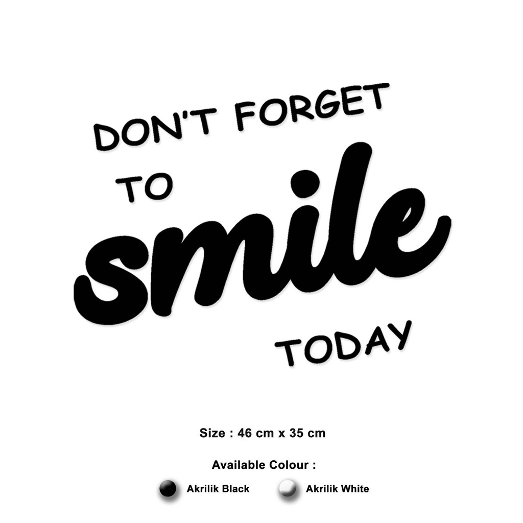 Hiasan Dinding AKRILIK - DON'T FORGET TO SMILE - Letter Sign