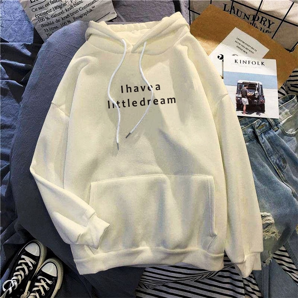 SWEATER HOODIE UNISEX I HAVE LITTLE DREAM // ATASAN UNISEX FLEECE TEBAL HALUS PREMIUM TERBARU,