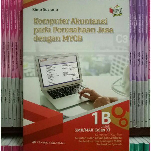 BUKU KOMPUTER AKUNTANSI PADA PERUSAHAAN JASA DENGAN MYOB 1B SMK/MAK KELAS 11 REVISI KIKD ERLANGGA