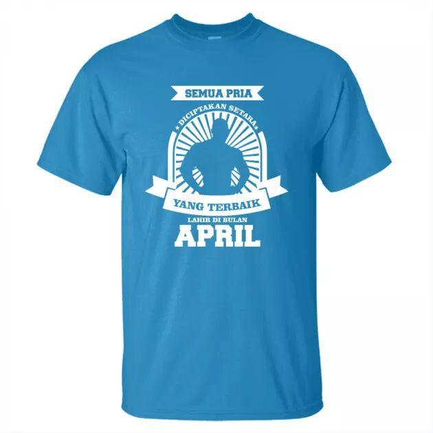 KAOS PRIA BULAN APRIL SEMUA BULAN