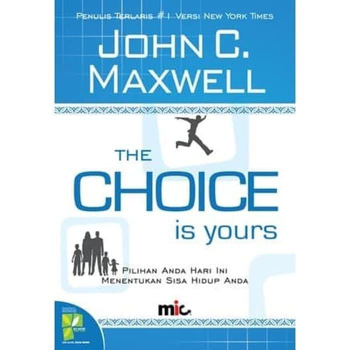 Buku The Choice Is Yours | John C. Maxwell (Motivasi) (Best Seller) Terlaris