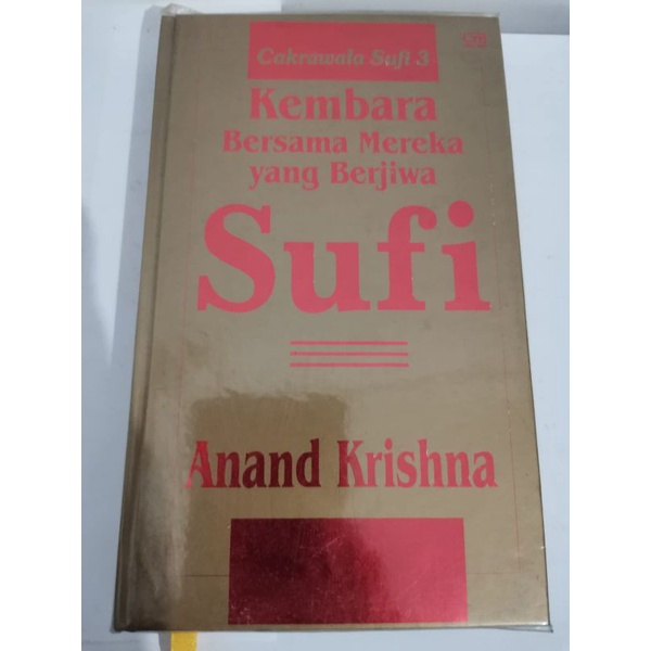 KEMBARA BERSAMA MEREKA YANG BERJIWA SUFI,Cakrawala sufi 3,Anand Krishna,hard cover, bahasa Indonesia